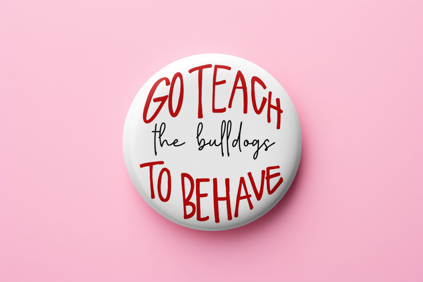 Go Teach the Bulldogs to Behave