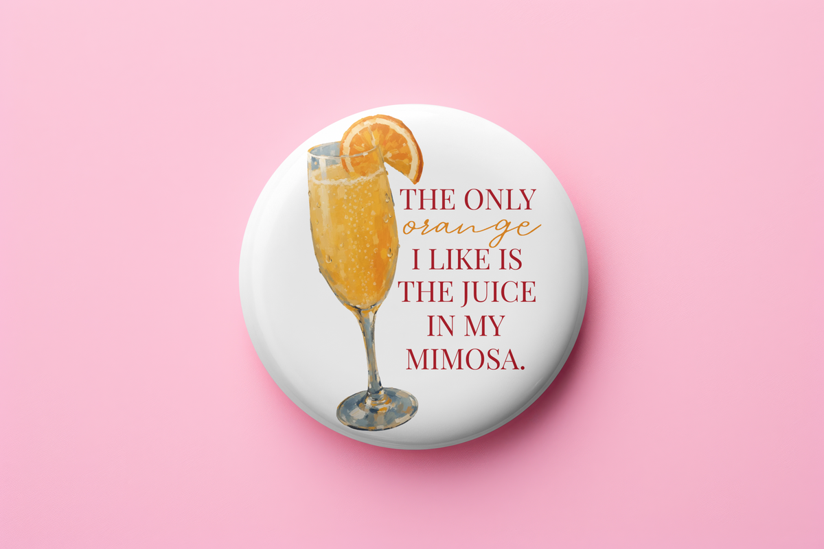 The only orange I like is the juice in my mimosa