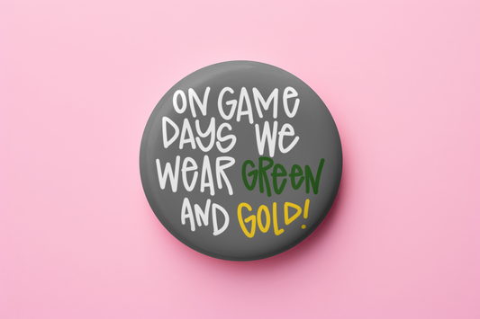 On Gamedays We Wear Green and Gold