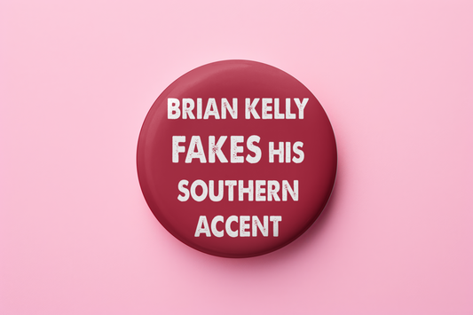 Fakes his southern accent