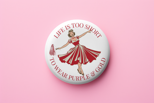 Life is too short to wear purple and gold