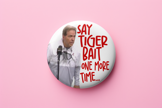 Say tiger bait one more time....