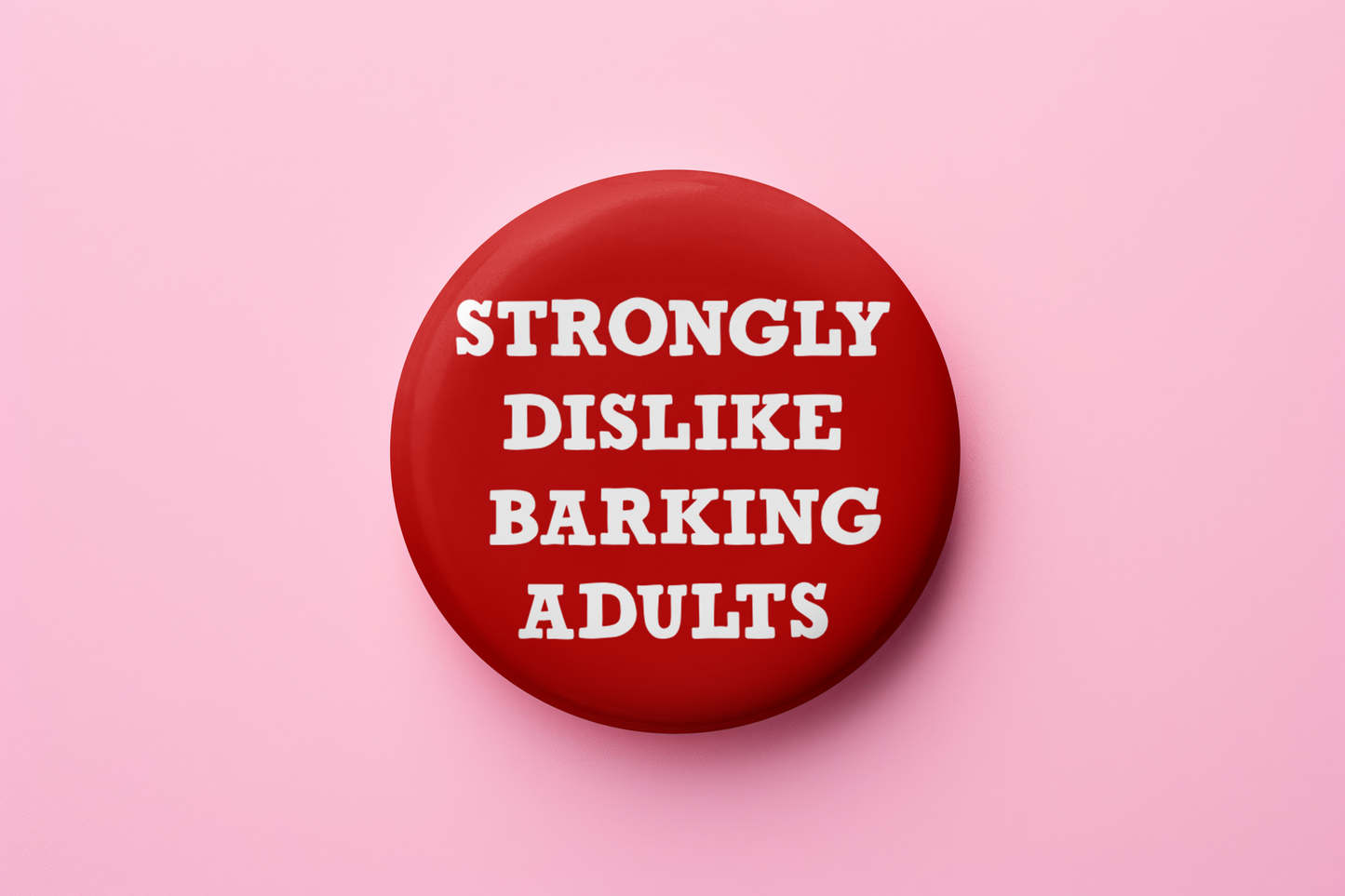 Strongly Dislike Barking Adults (crimson)