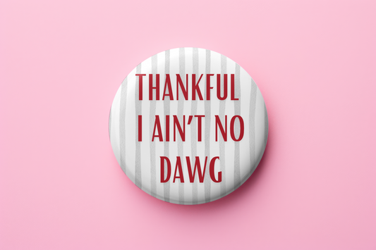 Thankful I Ain't No Dawg