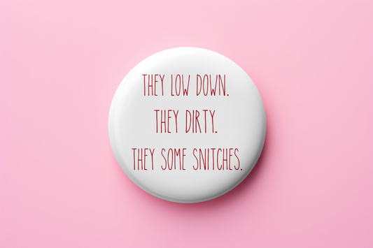 They Low Down.....