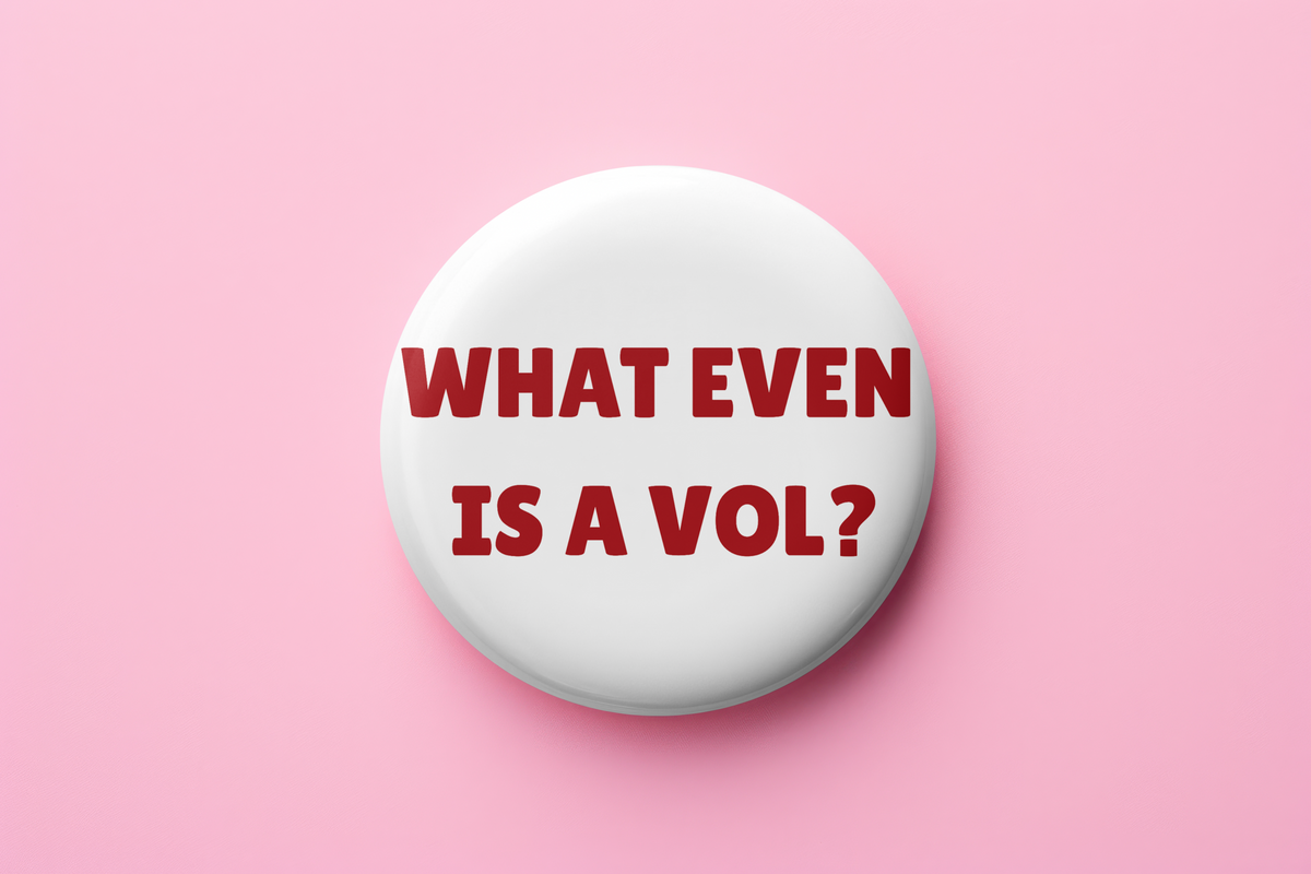 What even is a Vol?