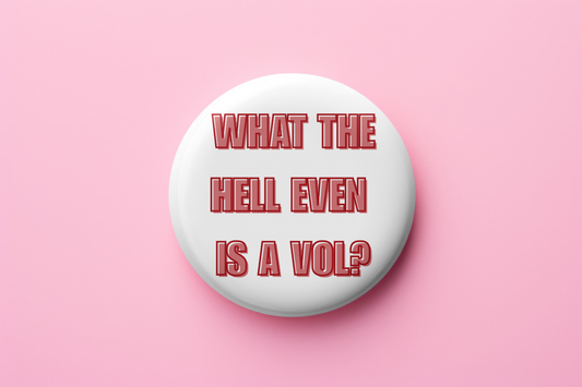 What the hell even is a Vol?